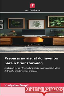 Preparação visual do inventor para o brainstorming Drapii, Vladyslav 9786209514784 Edições Nosso Conhecimento - książka