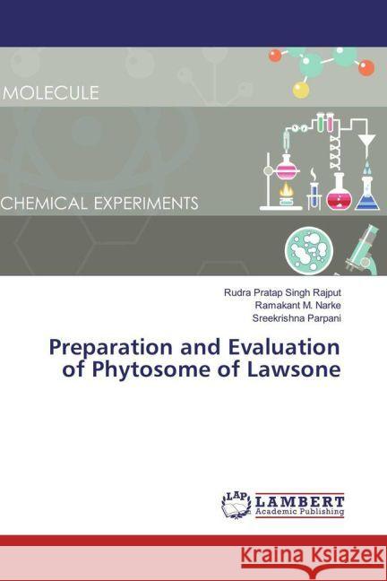 Preparation and Evaluation of Phytosome of Lawsone Rajput, Rudra Pratap Singh; Narke, Ramakant M.; Parpani, Sreekrishna 9783330057630 LAP Lambert Academic Publishing - książka