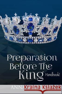 Preparation Before the King: Relationship handbook Anna Michelle Franklin 9781535370653 Createspace Independent Publishing Platform - książka