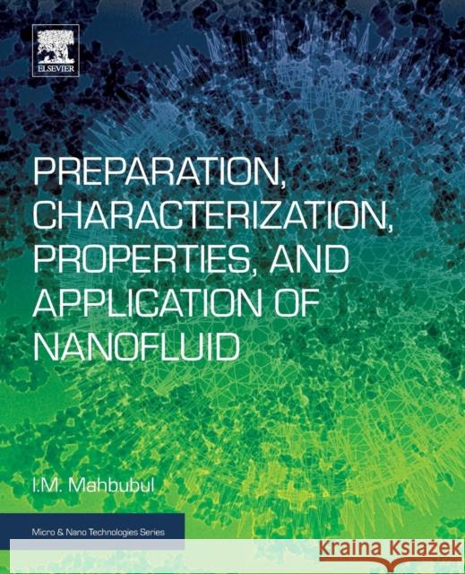 Preparation, Characterization, Properties, and Application of Nanofluid I. M. Mahbubul 9780128132456 William Andrew - książka