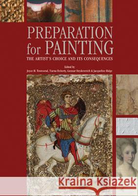 Preparation for Painting: The Artist's Choice and Its Consequences Joyce Townsend, Tiarna Doherty, Gunnar Heydenreich 9781904982326 Archetype Publications Ltd - książka