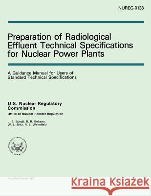 Preparation of Radiological Effluent Technical Specifications for Nuclear Power Plants U. S. Nuclear Regulatory Commission 9781502529589 Createspace - książka