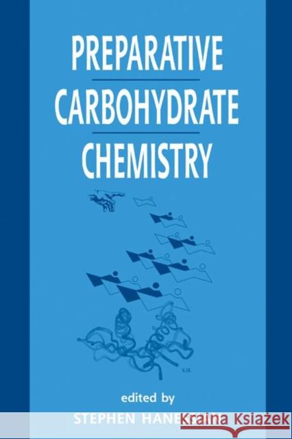 Preparative Carbohydrate Chemistry Stephen Hanessian Hanessian Hanessian Hanessian 9780824798024 CRC - książka