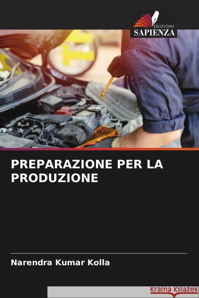 PREPARAZIONE PER LA PRODUZIONE Kolla, Narendra Kumar 9786204877259 Edizioni Sapienza - książka