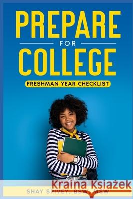 Prepare for College: Freshman Year Shay Spivey 9798466514452 Independently Published - książka