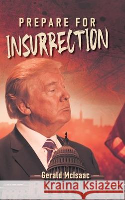 Prepare for Insurrection Gerald McIsaac 9781963068924 Parchment Global Publishing - książka