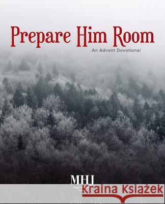 Prepare Him Room: An Advent Devotional Maggie H. Johnson Elizabeth Caudle 9780692974537 Margaret Johnson - książka