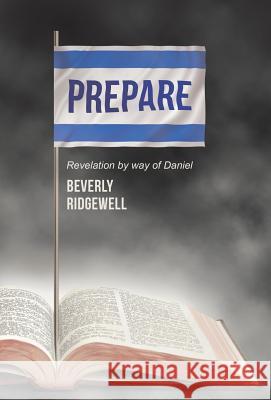Prepare: Revelation by way of Daniel Ridgewell, Beverly 9781512724936 WestBow Press - książka