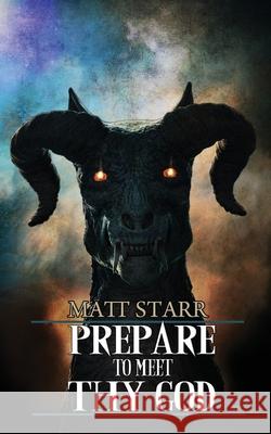 Prepare to Meet Thy God Matt Starr 9781947227545 Grinning Skull Press - książka