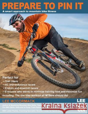 Prepare to Pin It: A smart approach to mountain bike fitness McCormack, Lee 9780974566054 Race Line Publishing - książka