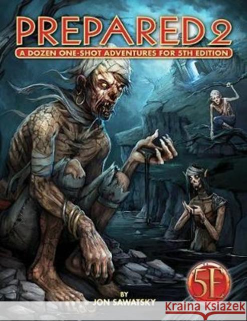 Prepared 2: Tombs & Dooms for 5th Edition Jon Sawatsky 9781936781751 Kobold Press - książka
