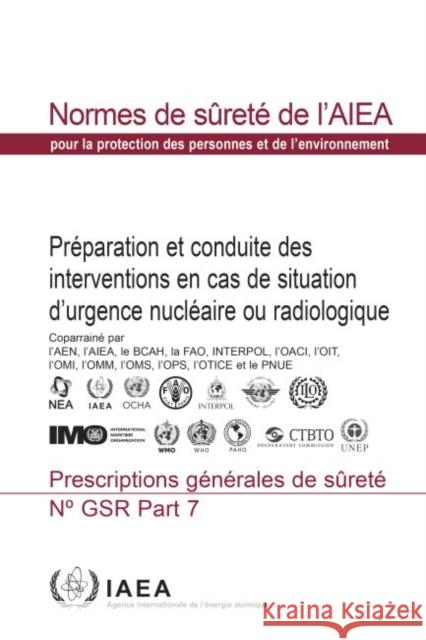 Preparedness and Response for a Nuclear or Radiological Emergency General Safety Requirements Food and Agriculture Organization of The United Nations|||International Atomic Energy Agency|||International Civil Aviat 9789202057173 Collection normes de surete - książka