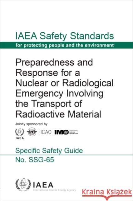 Preparedness and Response for a Nuclear or Radiological Emergency Involving the Transport of Radioactive Material International Atomic Energy Agency 9789201275219 IAEA - książka