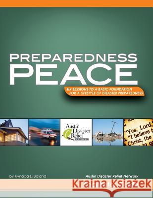 Preparedness Peace: Austin Disaster Relief Network Facilitator Guide Kynada L. Boland 9781468162486 Createspace Independent Publishing Platform - książka