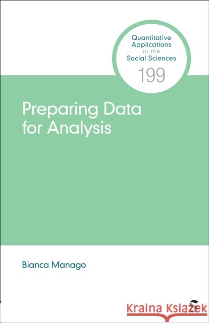 Preparing Data for Analysis: From Raw to Ready Bianca Manago 9781071919569 Sage Publications, Inc - książka