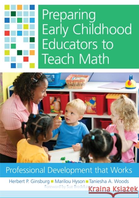 Preparing Early Childhood Educators to Teach Math: Professional Development That Works Ginsburg, Herbert 9781598572810 Brookes Publishing Company - książka