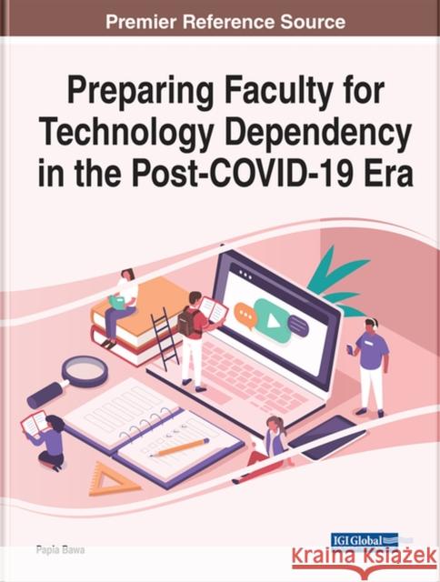 Preparing Faculty for Technology Dependency in the Post-COVID-19 Era Bawa, Papia 9781799892359 EUROSPAN - książka