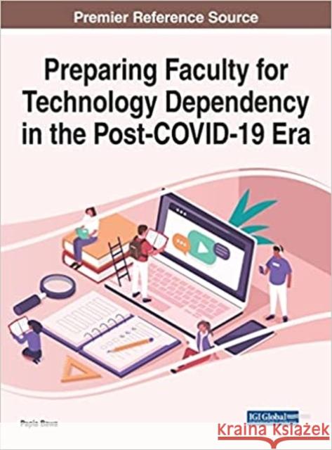 Preparing Faculty for Technology Dependency in the Post-COVID-19 Era Papia Bawa 9781799892366 Information Science Reference - książka