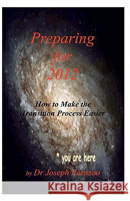 Preparing for 2012: How to Make the Transition Process Easier Dr Joseph Parazoo 9781449548155 Createspace - książka