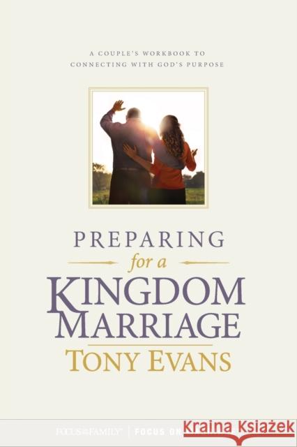 Preparing for a Kingdom Marriage Tony Evans 9781589979376 Tyndale House Publishers - książka