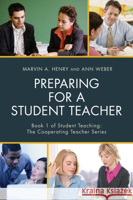 Preparing for a Student Teacher Marvin A. Henry Ann Weber 9781475823530 Rowman & Littlefield Publishers - książka