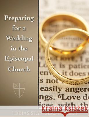 Preparing for a Wedding in the Episcopal Church Tobias Stanislas Haller 9780819232670 Church Publishing - książka