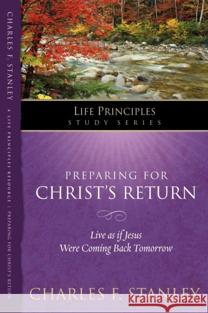 Preparing for Christ's Return Charles F. Stanley 9781418541187 Thomas Nelson Publishers - książka