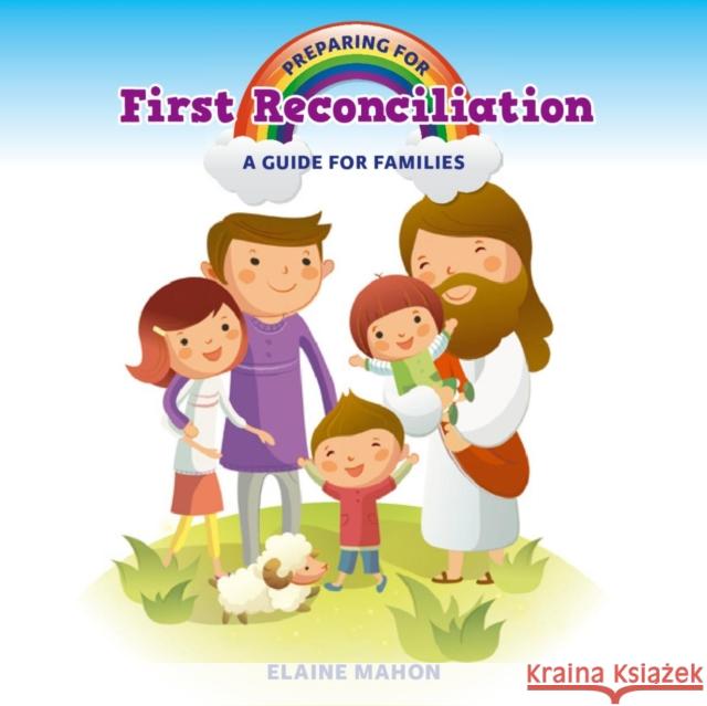 Preparing for First Reconciliation: A Guide for Families Mahon, Elaine 9781847304001 Veritas Publications - książka