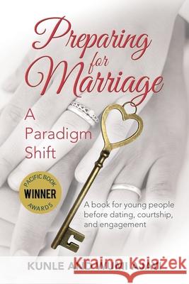 Preparing for Marriage: A Paradigm Shift Wumi Ajayi Kunle Ajayi 9781546295495 Authorhouse UK - książka
