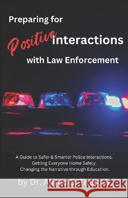 Preparing for Positive Interactions with Law Enforcement Alfred S Titus, Jr   9798390002926 Independently Published - książka