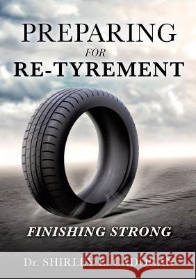 Preparing for Re-Tyrement Dr Shirley E Cadogan 9781498440714 Xulon Press - książka
