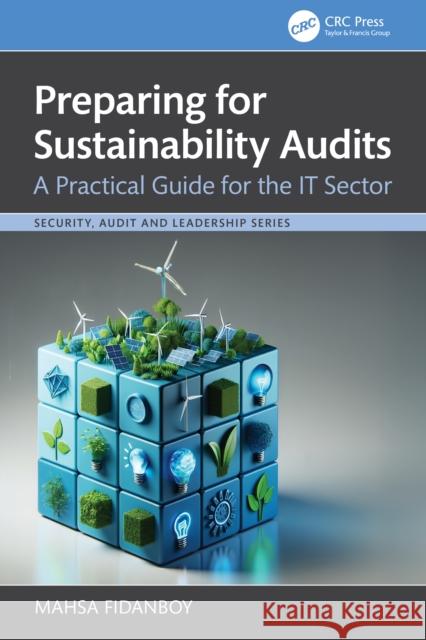 Preparing for Sustainability Audits: A Practical Guide for It Sector Mahsa Fidanboy 9781032960159 CRC Press - książka