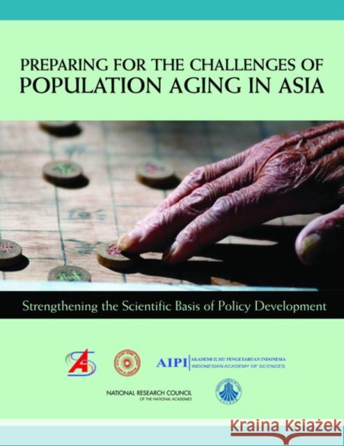 Preparing for the Challenges of Population Aging in Asia : Strengthening the Scientific Basis of Policy Development Chinese Academy of Social Sciences Indonesian Academy of Sciences National Research Council 9780309159371 National Academies Press - książka