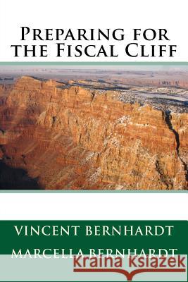 Preparing for the Fiscal Cliff Vincent Bernhardt Marcella Bernhardt 9781490372464 Createspace - książka