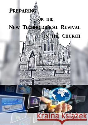 Preparing For The New Technological Revival In The Church David Adeyemi 9780244151164 Lulu.com - książka