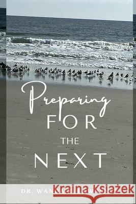 Preparing for the NEXT Wanda Kearns Lawrence 9798412357102 Independently Published - książka