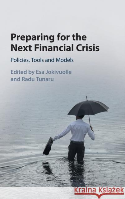 Preparing for the Next Financial Crisis: Policies, Tools and Models Esa Jokivuolle Radu Tunaru 9781107185593 Cambridge University Press - książka