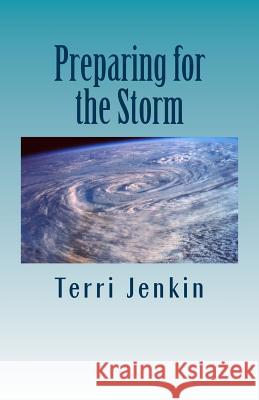 Preparing for the Storm: Bible Study of Doctrinal Truths Terri Lee Jenkin 9781523880614 Createspace Independent Publishing Platform - książka