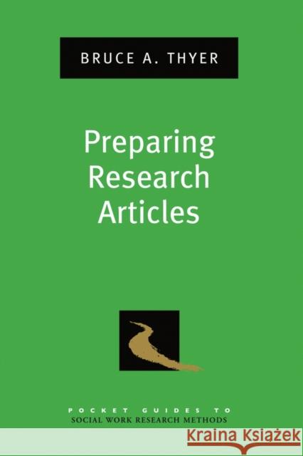 Preparing Research Articles Bruce A. Thyer 9780195323375 Oxford University Press, USA - książka