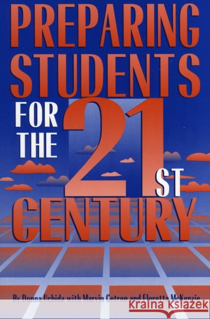 Preparing Students for the 21st Century Donna Uchida Marvin Cetron Floretta McKenzie 9781578860470 Rowman & Littlefield Education - książka