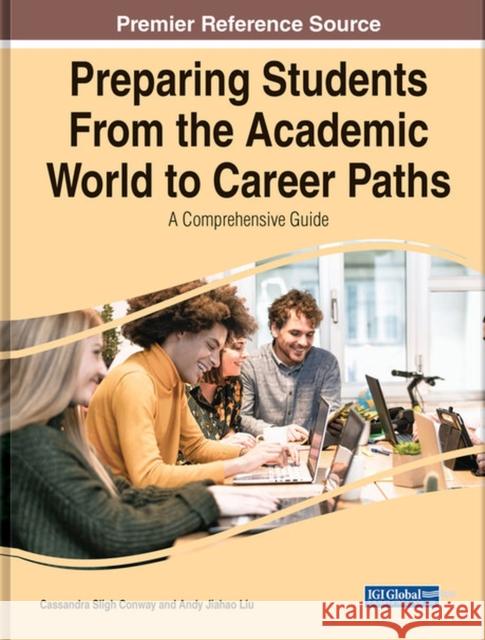 Preparing Students From the Academic World to Career Paths: A Comprehensive Guide Cassandra Sligh Conway Elaine Eskew  9781799880004 Business Science Reference - książka
