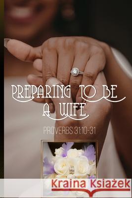 Preparing To Be A Wife Thomas, Karen D. 9781985003996 Createspace Independent Publishing Platform - książka