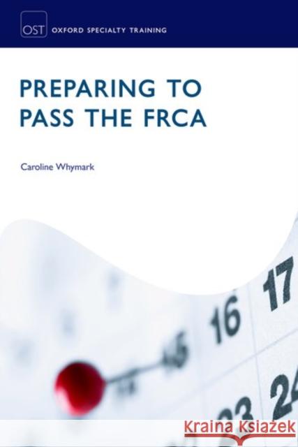 Preparing to Pass the Frca: Strategies for Exam Success Caroline Whymark 9780198748687 OXFORD UNIVERSITY PRESS ACADEM - książka