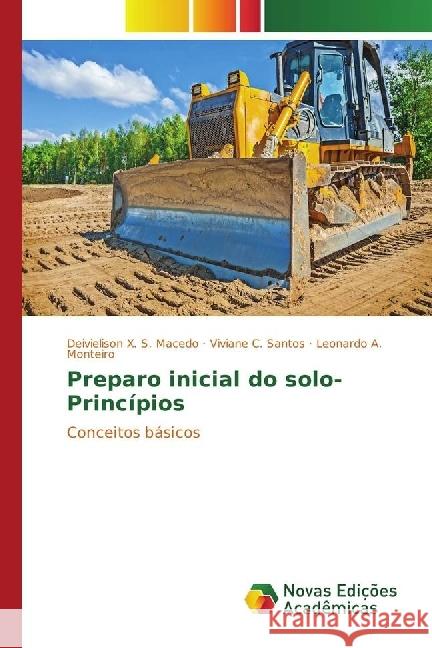 Preparo inicial do solo- Princípios : Conceitos básicos X. S. Macedo, Deivielison; Santos, Viviane C.; Monteiro, Leonardo A. 9783330758520 Novas Edicioes Academicas - książka