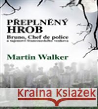 Přeplněný hrob Martin Walker 9788073637064 Dokořán - książka