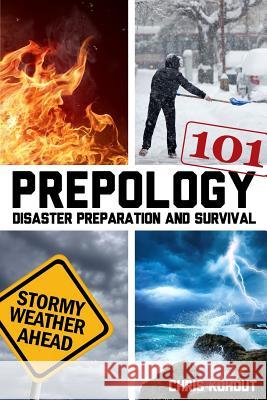 Prepology 101: Disaster prepping and survival Kohout, Chris 9781512270303 Createspace - książka