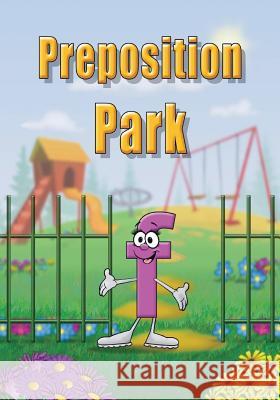 Preposition Park Linda Lee Ward Patrick Siwik 9780997266573 Adventures in Print - książka