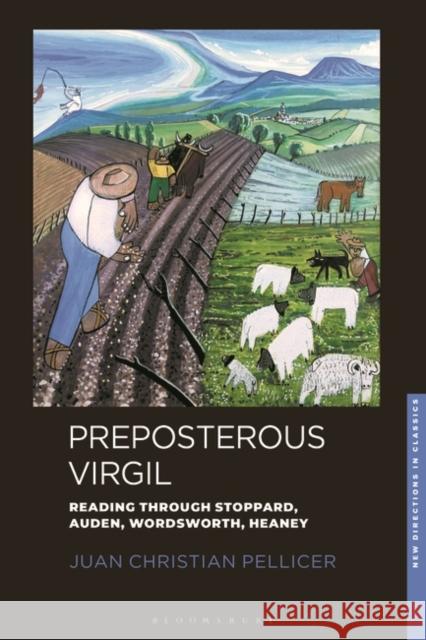 Preposterous Virgil: Reading through Stoppard, Auden, Wordsworth, Heaney Professor Juan Christian Pellicer 9781848856516 Bloomsbury Publishing PLC - książka