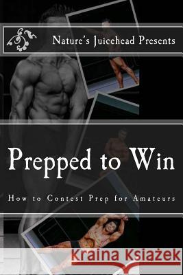Prepped to Win: How to Contest Prep for Amateurs Carlos G. Hurtad 9781539670193 Createspace Independent Publishing Platform - książka