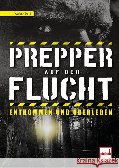 Prepper auf der Flucht : Entkommen und Überleben Dold, Walter 9783613508651 pietsch Verlag - książka